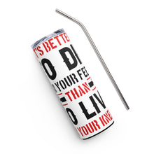 Load image into Gallery viewer, It's Better to Die on Your Feet White Tumbler Cup