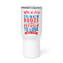 Load image into Gallery viewer, Merica Refusin to Lose Tumbler with a handle