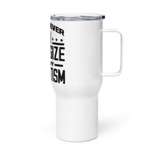 Load image into Gallery viewer, I Will NEVER Apologize Tumbler with a handle