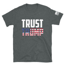 Load image into Gallery viewer, Trust Trump T-Shirt