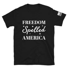 Load image into Gallery viewer, Freedom Spelled America T-Shirt