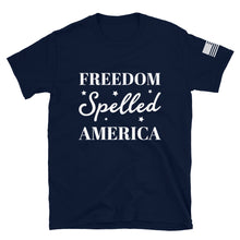 Load image into Gallery viewer, Freedom Spelled America T-Shirt