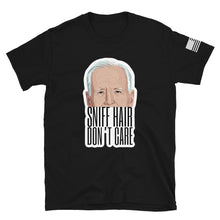 Load image into Gallery viewer, Biden Sniff Hair Don't Care T-Shirt