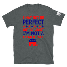 Load image into Gallery viewer, At Least I'm Not A Democrat T-Shirt