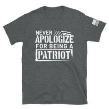 Load image into Gallery viewer, Never Apologize for Being a Patriot T-Shirt