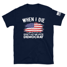 Load image into Gallery viewer, Don't Let Me Vote Democrat T-Shirt