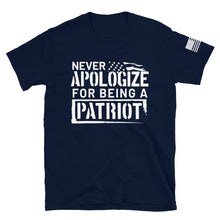 Load image into Gallery viewer, Never Apologize for Being a Patriot T-Shirt
