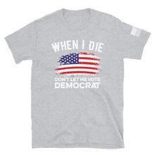 Load image into Gallery viewer, Don't Let Me Vote Democrat T-Shirt