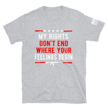Load image into Gallery viewer, My Rights are Greater Than Your Feelings T-Shirt