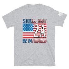 Load image into Gallery viewer, 2A Shall NOT Be Infringed T-Shirt
