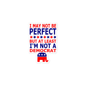 At Least I'm Not a Democrat Sticker