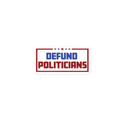 Defund Politicians Sticker