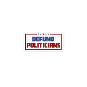 Defund Politicians Sticker