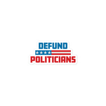 Load image into Gallery viewer, Red White and Blue Defund Politicians Sticker