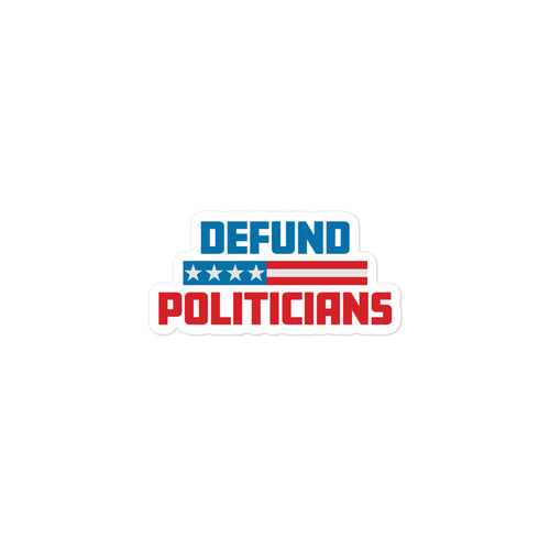 Red White and Blue Defund Politicians Sticker