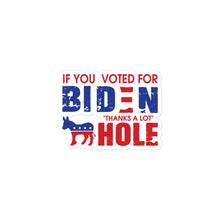 Load image into Gallery viewer, If You Voted for Biden Sticker