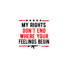 Load image into Gallery viewer, My Rights are Greater Than Your Feelings Sticker