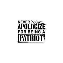 Load image into Gallery viewer, Never Apologize for Being a Patriot Sticker