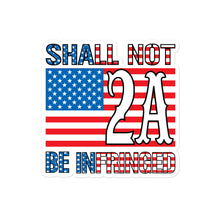 Load image into Gallery viewer, 2A Shall NOT Be Infringed Sticker