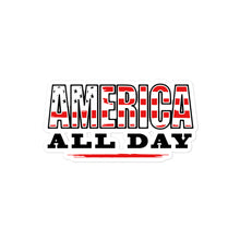 Load image into Gallery viewer, America All Day Sticker