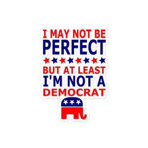 At Least I'm Not a Democrat Sticker