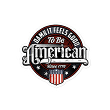 Load image into Gallery viewer, Damn it Feels Good to be American Sticker