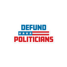 Load image into Gallery viewer, Red White and Blue Defund Politicians Sticker