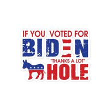 Load image into Gallery viewer, If You Voted for Biden Sticker