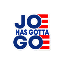 Load image into Gallery viewer, Joe has Gotta Go Sticker