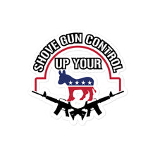 Load image into Gallery viewer, Shove Your Gun Control Sticker