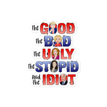 Load image into Gallery viewer, The Good, The Bad, The Ugly, The Idiot Sticker