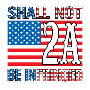 2A Shall NOT Be Infringed Sticker