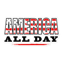 Load image into Gallery viewer, America All Day Sticker