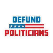 Load image into Gallery viewer, Red White and Blue Defund Politicians Sticker