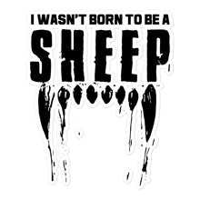 Load image into Gallery viewer, I Wasn&#39;t Born to be a Sheep Sticker