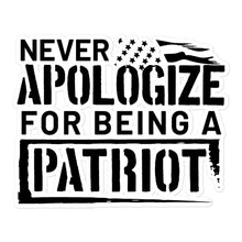 Load image into Gallery viewer, Never Apologize for Being a Patriot Sticker