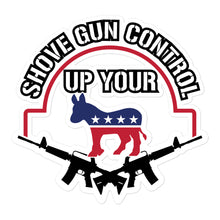 Load image into Gallery viewer, Shove Your Gun Control Sticker