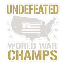 Load image into Gallery viewer, Undefeated World War Champs Sticker