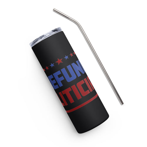 Defund Politicians Black Tumbler Cup