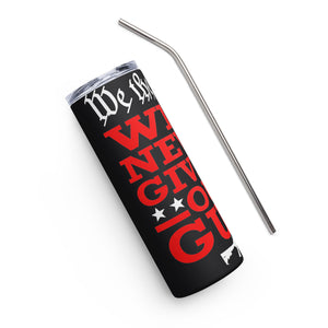 We Will NEVER Give Up Our Guns Black Tumbler Cup