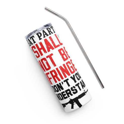 Shall NOT Be Infringed White Tumbler Cup