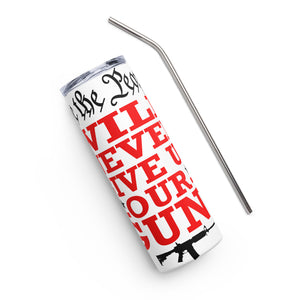 We Will NEVER Give Up Our Guns White Tumbler Cup