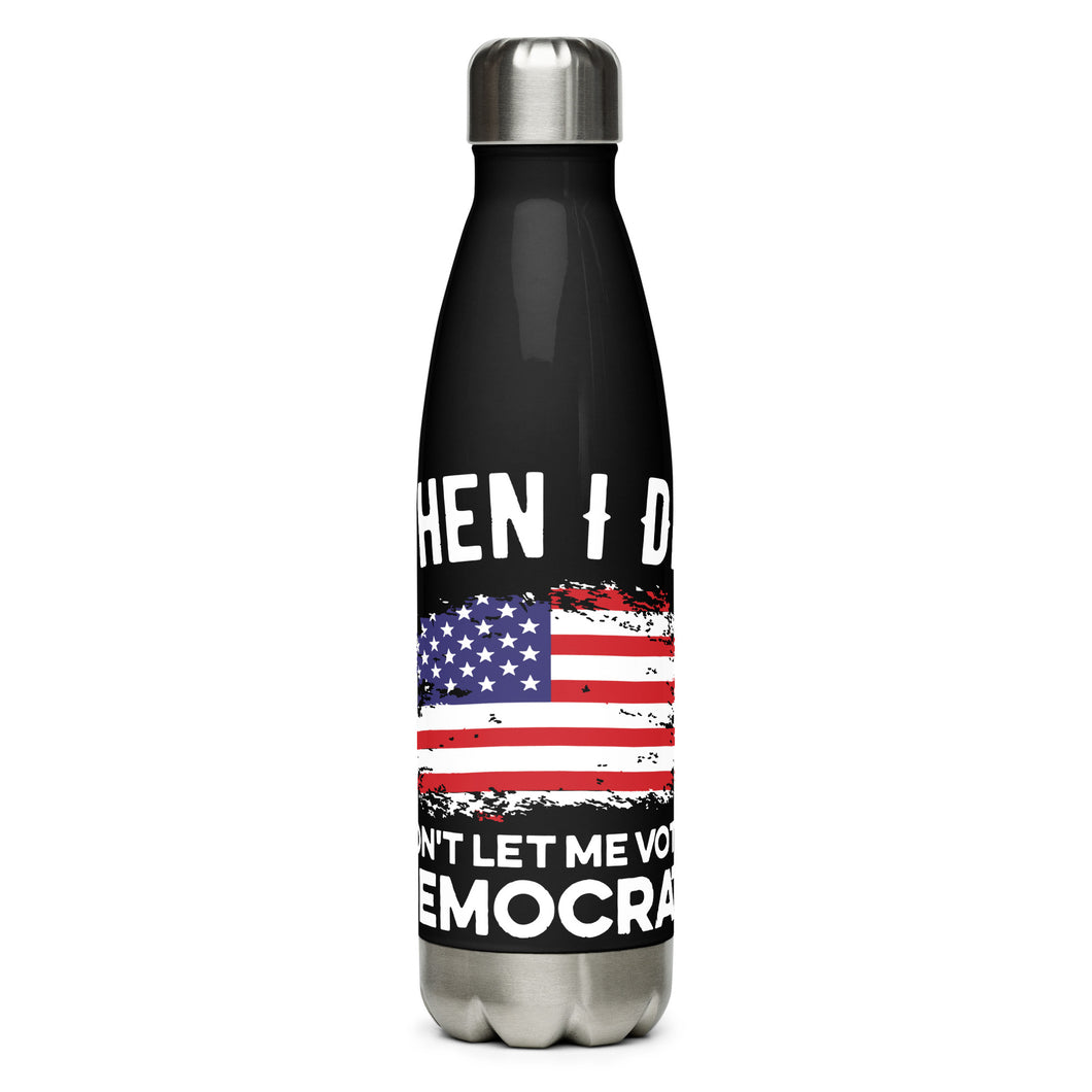 Don't Let Me Vote Democrat Black Tumbler Bottle