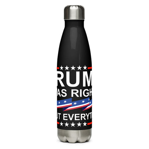 Trump Was Right About Everything Black Tumbler Bottle