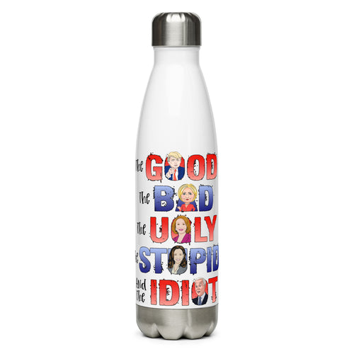 The Good, The Bad, The Ugly, The Idiot White Tumbler Bottle