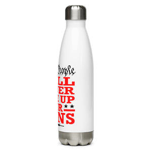 We Will NEVER Give Up Our Guns White Tumbler Bottle