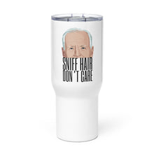 Load image into Gallery viewer, Biden Sniff Hair Don't Care Tumbler with a handle