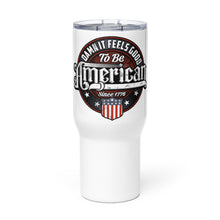 Load image into Gallery viewer, Damn it Feels Good to be American Tumbler with a handle