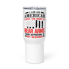 Load image into Gallery viewer, I Have The Right to Bear Arms Tumbler with a handle