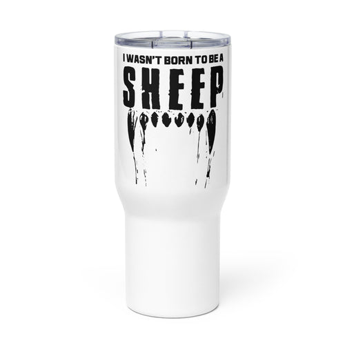 I Wasn't Born to be a Sheep Tumbler with a handle